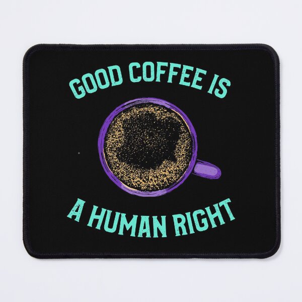 Item preview, Good Coffee Is A Human Right designed and sold by Crazy Crow.