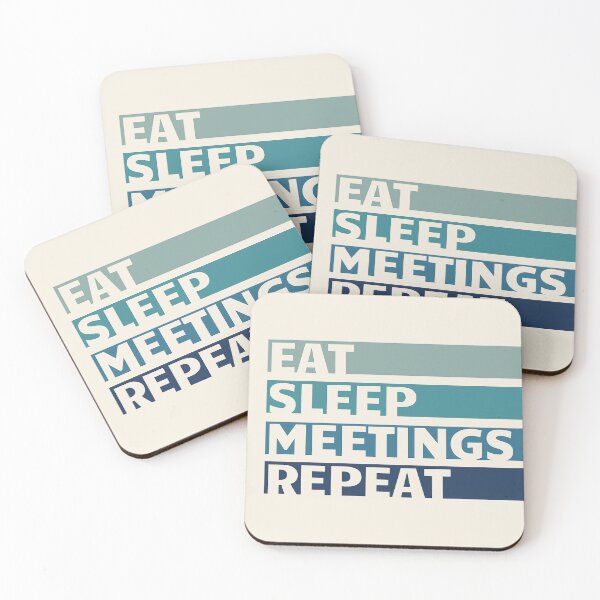 Item preview, Eat, Sleep, Meetings, Repeat. AA Slogan. designed and sold by superbling.