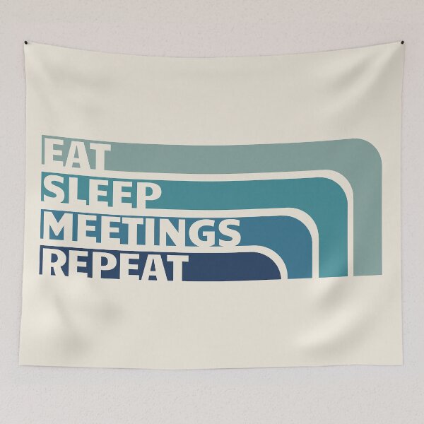 Item preview, Eat, Sleep, Meetings, Repeat. AA Slogan. designed and sold by superbling.
