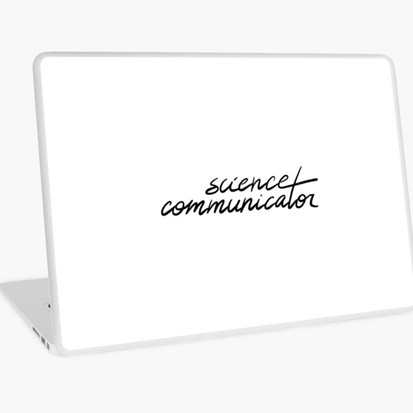 I'm a Science Communicator! | SciComm Laptop Skin