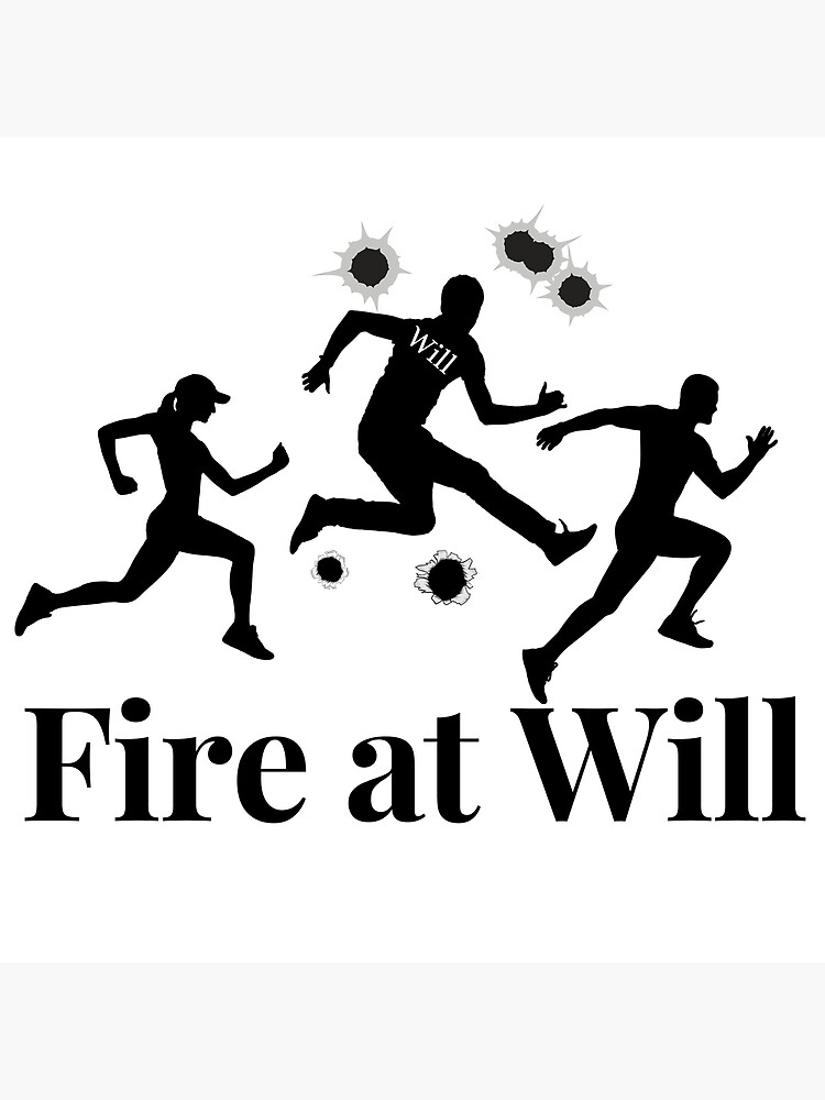 fire-at-will-poster-for-sale-by-woowee808-redbubble