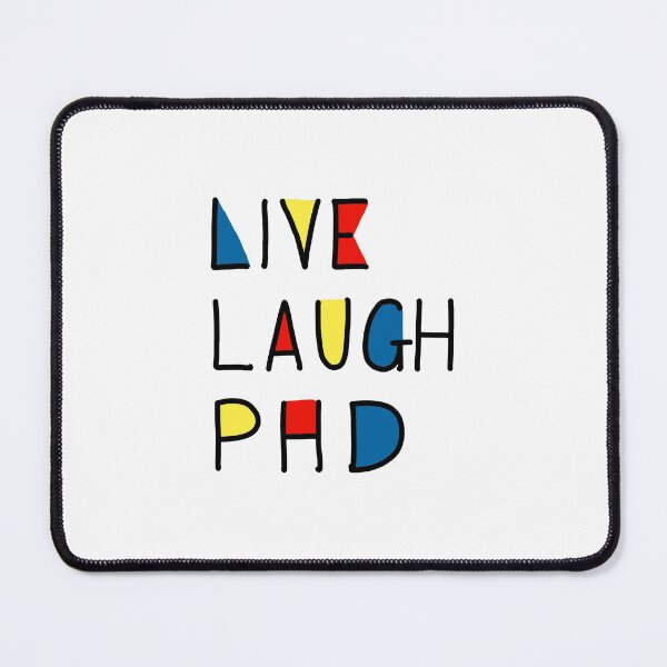 Item preview, Live Laugh PhD designed and sold by PhDoer.