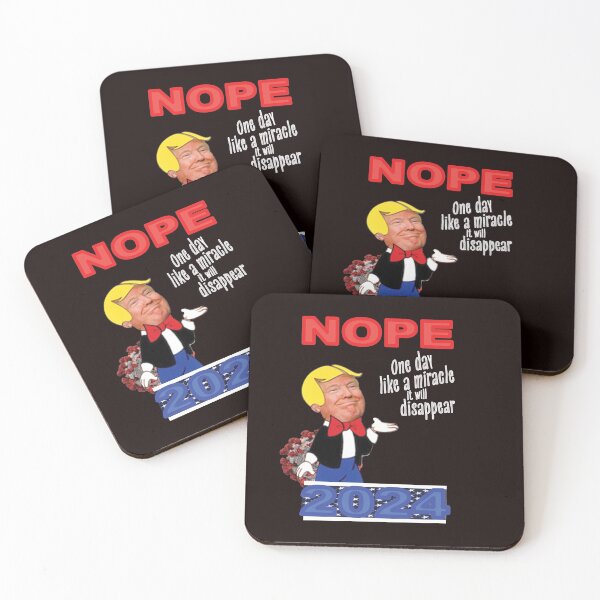 Item preview, Trump Nope 2024 One Day Like a Miracle it will disappear designed and sold by PoliticalNow.