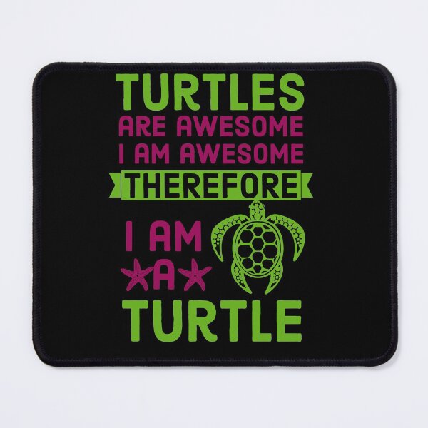 Item preview, Turtles Are Awesome. I am Awesome Therefore I am a Turtle designed and sold by Oussamamehenni.