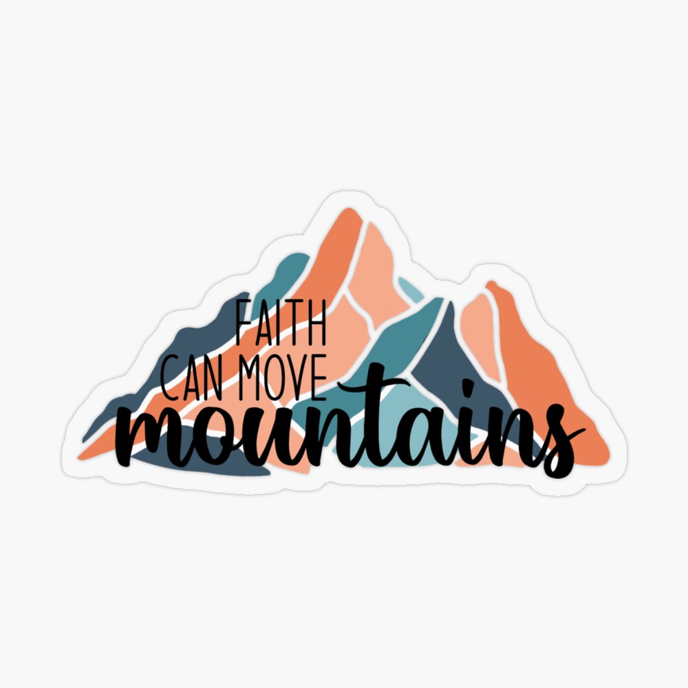 Faith Can Move Mountains Sticker for Sale by MadeByEmilyLam