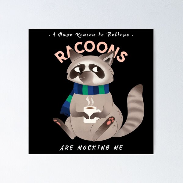 Item preview, Raccoons Are Mocking Me Humor Meme Funny Raccoon designed and sold by Paula Helit.
