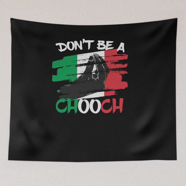 Item preview, Don't Be a Chooch Funny Italian Slang Italiano Gifts Italy  designed and sold by CarlFio.