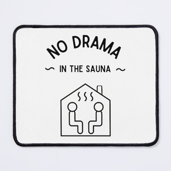 Item preview, No Drama In The Sauna designed and sold by JaneDesignsForU.