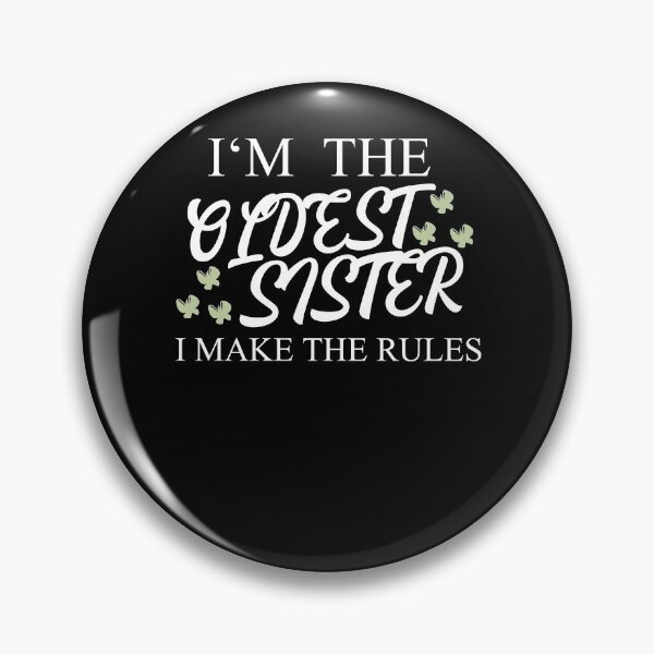 Item preview, I'm The Oldest Sister I Make The Rules designed and sold by Club7Studios.