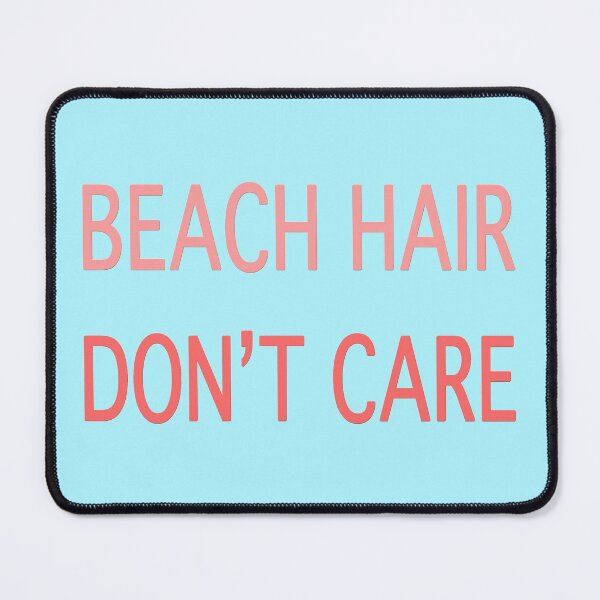 Item preview, Beach Hair, Don't Care designed and sold by MightyFineGoods.