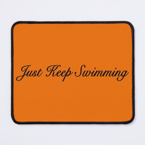 Item preview, Just Keep Swimming designed and sold by MightyFineGoods.