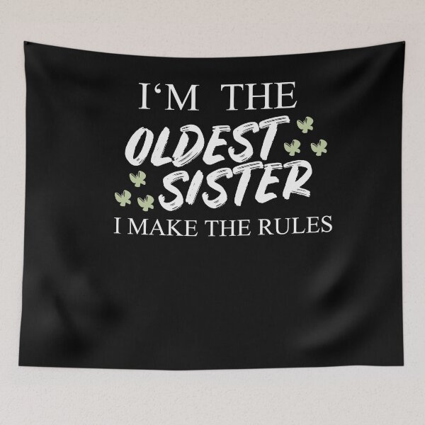 Item preview, I'm The Oldest Sister I Make The Rules designed and sold by Club7Studios.