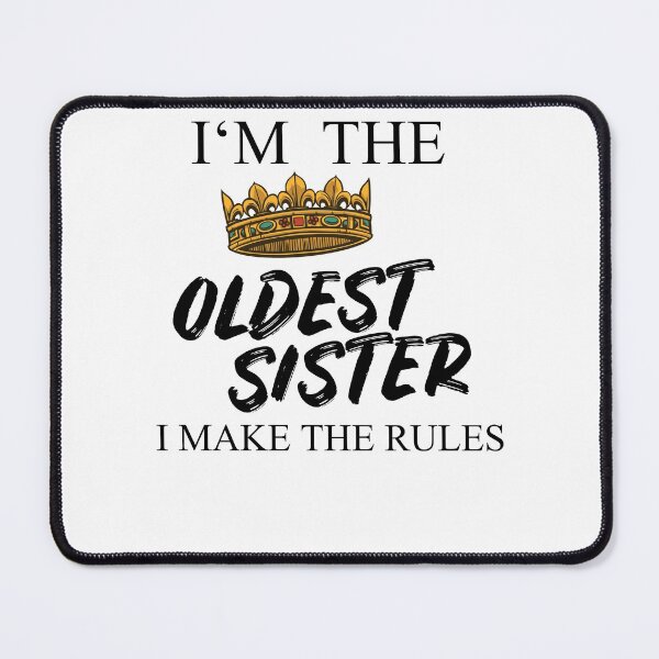 Item preview, I'm The Oldest Sister I Make The Rules designed and sold by Club7Studios.