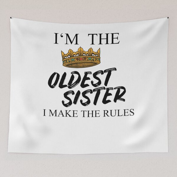 Item preview, I'm The Oldest Sister I Make The Rules designed and sold by Club7Studios.