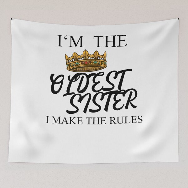 Item preview, I'm The Oldest Sister I Make The Rules designed and sold by Club7Studios.