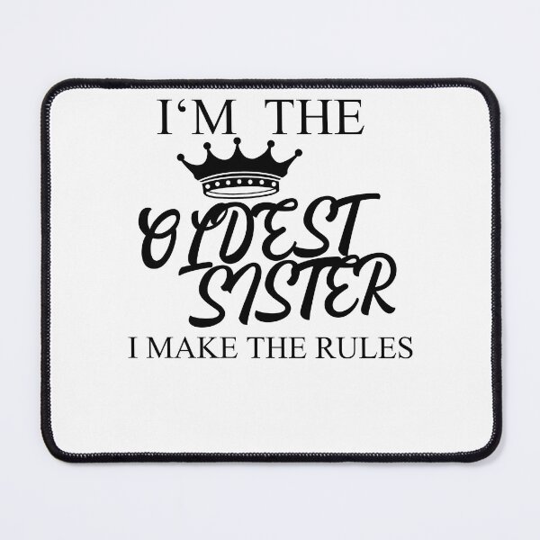 Item preview, I'm The Oldest Sister I Make The Rules designed and sold by Club7Studios.