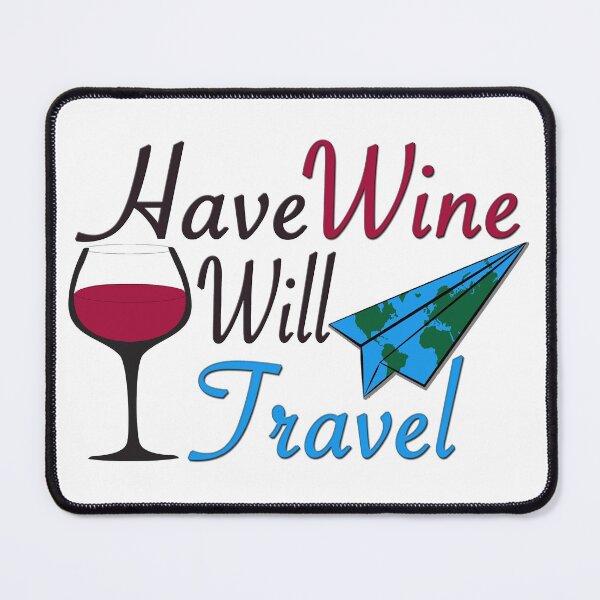 Item preview, Have Wine Will Travel designed and sold by MightyFineGoods.