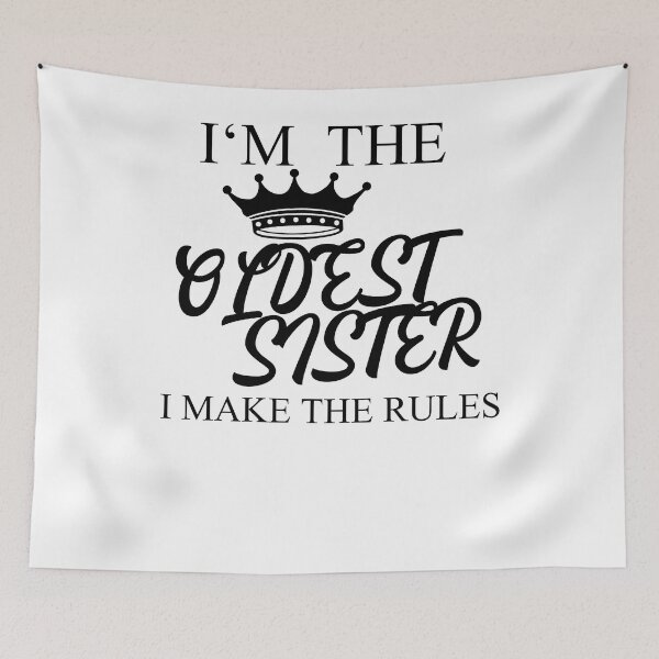 Item preview, I'm The Oldest Sister I Make The Rules designed and sold by Club7Studios.