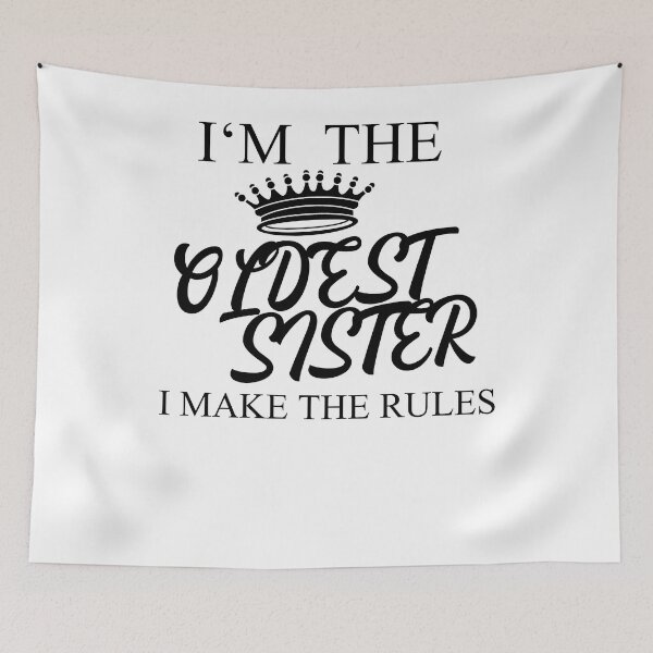 Item preview, I'm The Oldest Sister I Make The Rules designed and sold by Club7Studios.