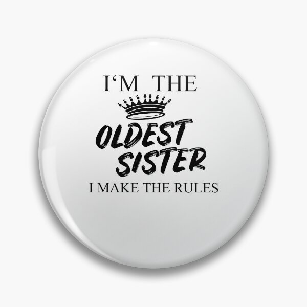 Item preview, I'm The Oldest Sister I Make The Rules designed and sold by Club7Studios.