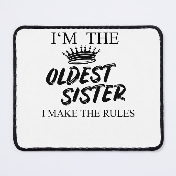 Item preview, I'm The Oldest Sister I Make The Rules designed and sold by Club7Studios.