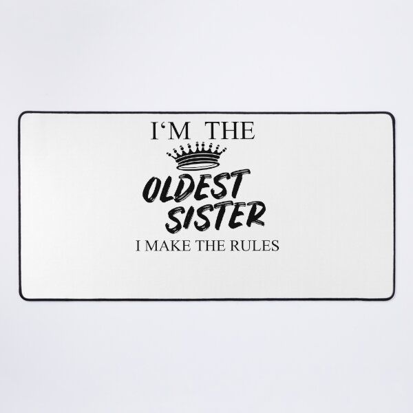 Item preview, I'm The Oldest Sister I Make The Rules designed and sold by Club7Studios.
