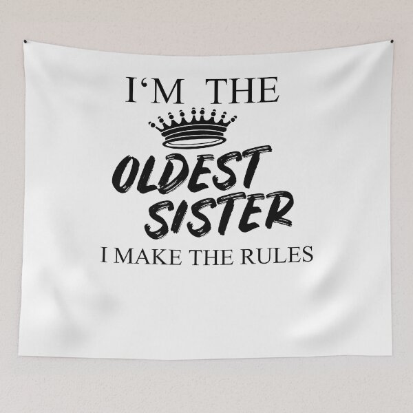 Item preview, I'm The Oldest Sister I Make The Rules designed and sold by Club7Studios.