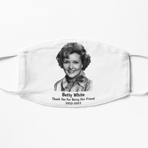 Thank You For Being Our Friend Betty White Flat Mask