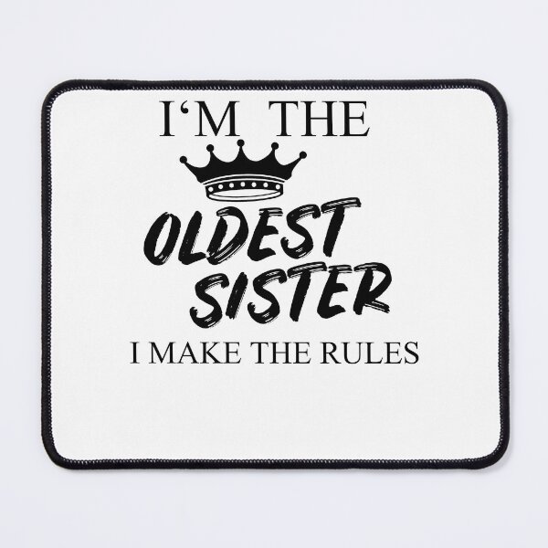 Item preview, I'm The Oldest Sister I Make The Rules designed and sold by Club7Studios.