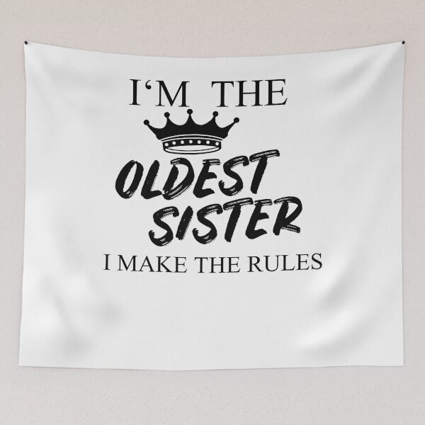 Item preview, I'm The Oldest Sister I Make The Rules designed and sold by Club7Studios.