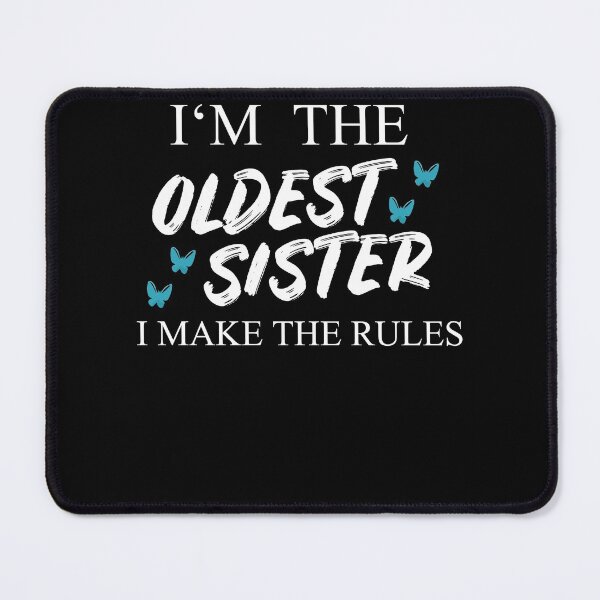 Item preview, I'm The Oldest Sister I Make The Rules designed and sold by Club7Studios.