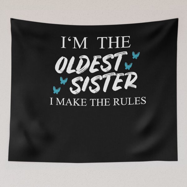 Item preview, I'm The Oldest Sister I Make The Rules designed and sold by Club7Studios.