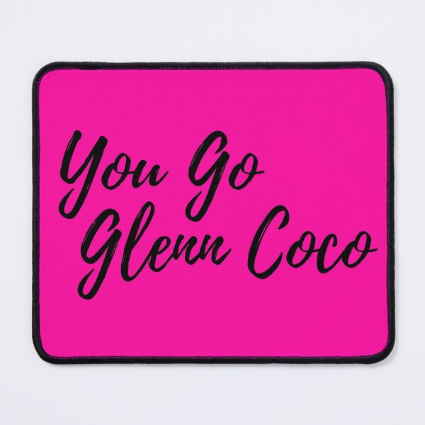 Item preview, Mean Girls - You Go Glenn Coco designed and sold by MightyFineGoods.