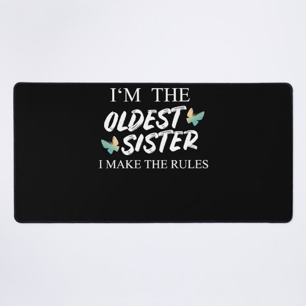 Item preview, I'm The Oldest Sister I Make The Rules designed and sold by Club7Studios.