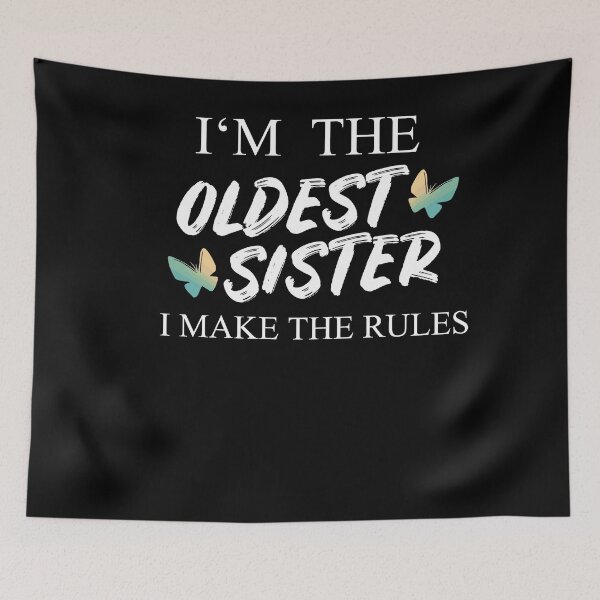 Item preview, I'm The Oldest Sister I Make The Rules designed and sold by Club7Studios.