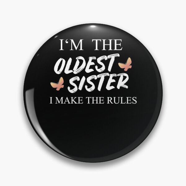 Item preview, I'm The Oldest Sister I Make The Rules designed and sold by Club7Studios.