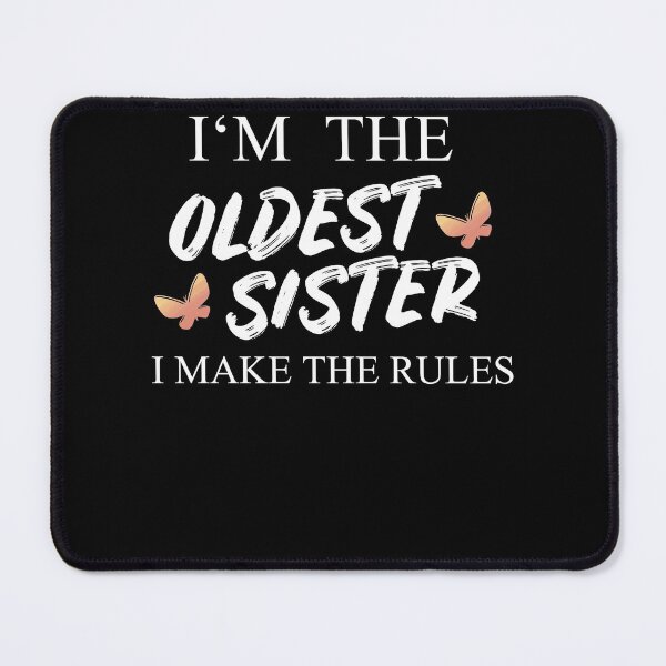 Item preview, I'm The Oldest Sister I Make The Rules designed and sold by Club7Studios.