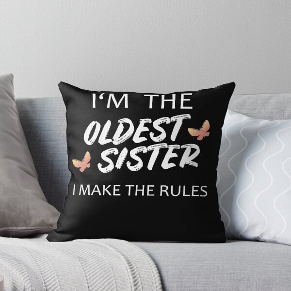 Item preview, I'm The Oldest Sister I Make The Rules designed and sold by Club7Studios.