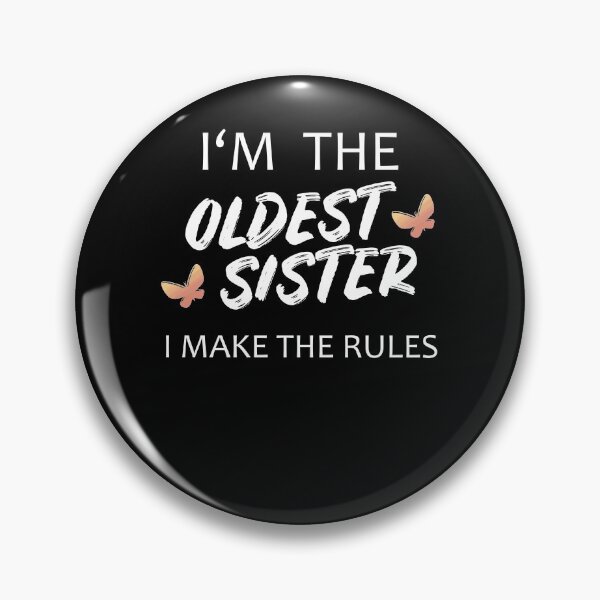 Item preview, I'm The Oldest Sister I Make The Rules designed and sold by Club7Studios.