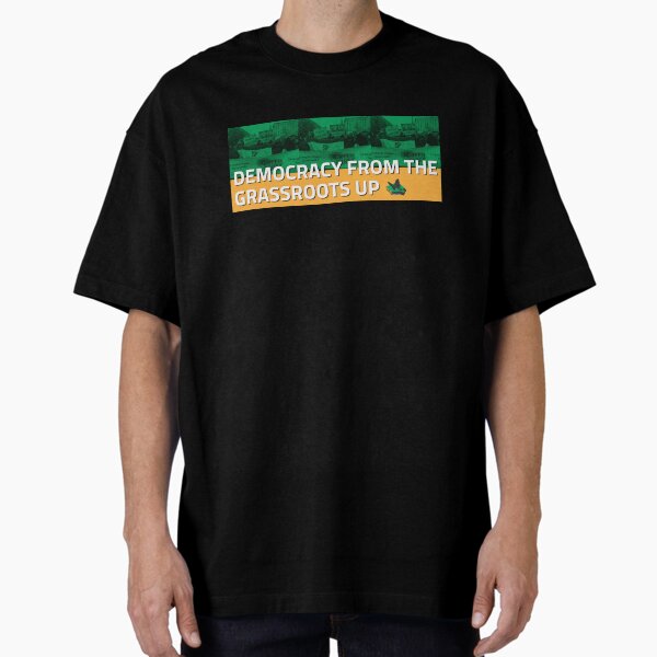 Democracy From The Grassroots Up Oversized T-Shirt