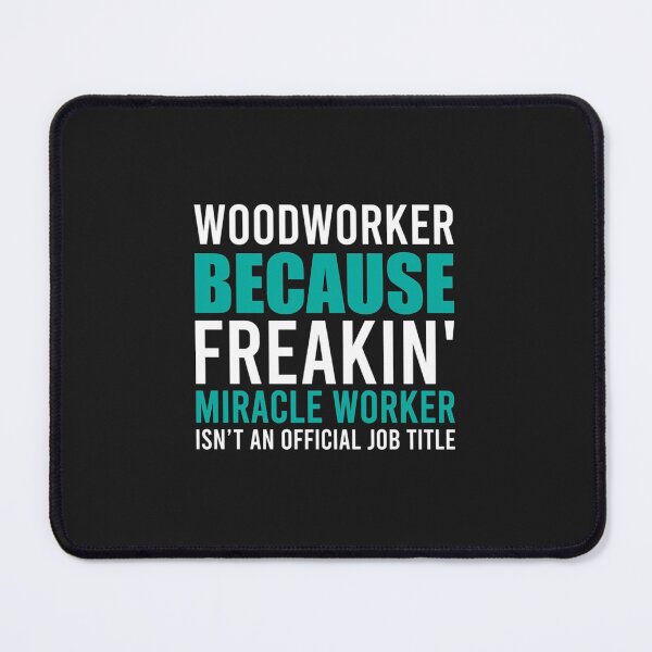 Item preview, Woodworker is a Miracle Worker designed and sold by ebonykacyji.