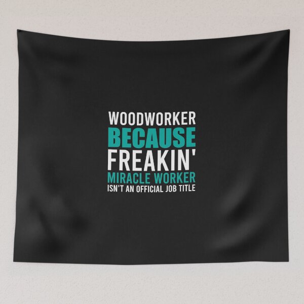 Item preview, Woodworker is a Miracle Worker designed and sold by ebonykacyji.