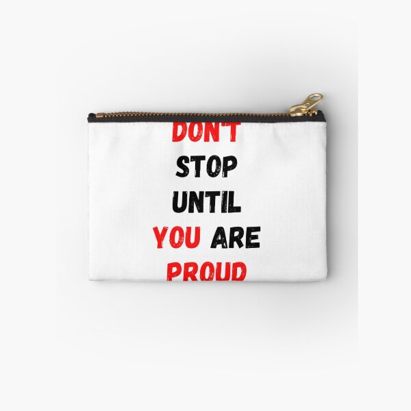 Item preview, Don't Stop Until You Are Proud designed and sold by WRTime.