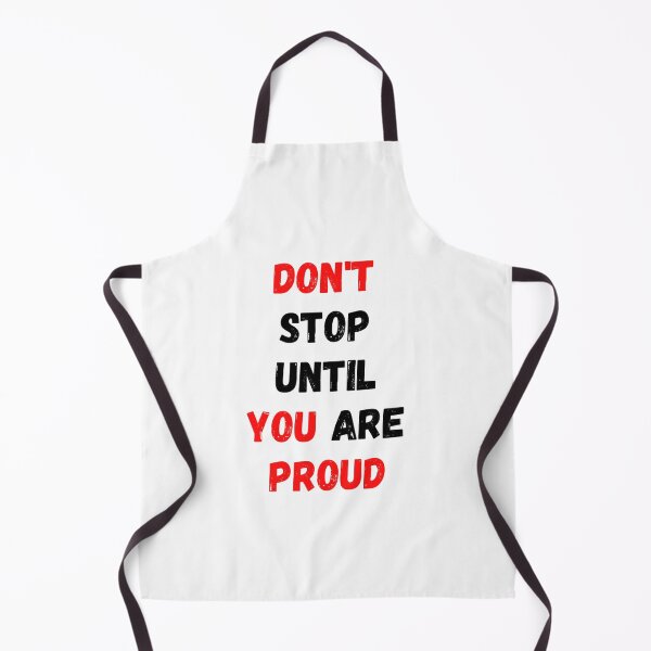 Item preview, Don't Stop Until You Are Proud designed and sold by WRTime.