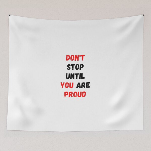 Item preview, Don't Stop Until You Are Proud designed and sold by WRTime.