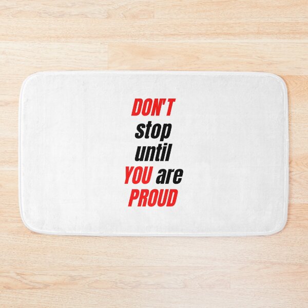 Item preview, Don't Stop Until You Are Proud designed and sold by WRTime.
