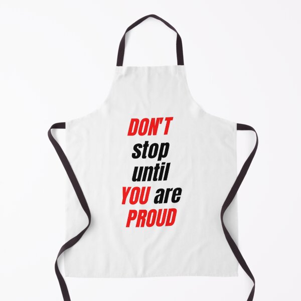 Item preview, Don't Stop Until You Are Proud designed and sold by WRTime.