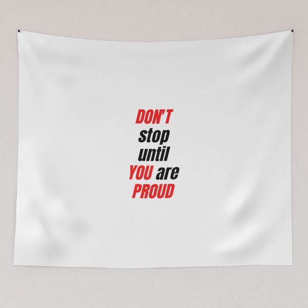 Item preview, Don't Stop Until You Are Proud designed and sold by WRTime.