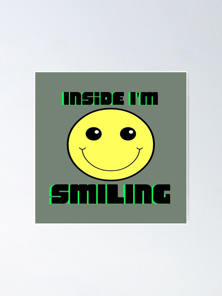 inside-i-m-smiling-classic-smiley-face-emoji-poster-by-lmcds