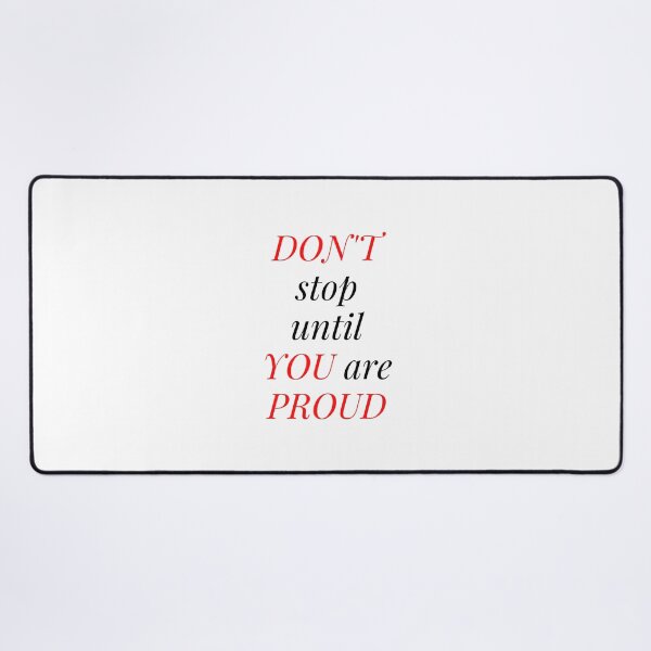 Item preview, Don't Stop Until You Are Proud designed and sold by WRTime.